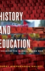 History and Education : Engaging the Global Class War - Book