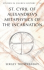 St. Cyril of Alexandria's Metaphysics of the Incarnation - Book