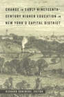 Change in Early Nineteenth-Century Higher Education in New York’s Capital District - Book