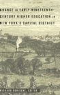 Change in Early Nineteenth-Century Higher Education in New York's Capital District - Book