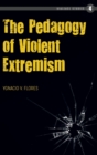 The Pedagogy of Violent Extremism - Book