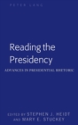 Reading the Presidency : Advances in Presidential Rhetoric - Book