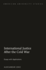 International Justice After the Cold War : Essays with Applications - eBook