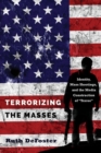 Terrorizing the Masses : Identity, Mass Shootings, and the Media Construction of «Terror» - Book