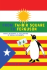 From Tahrir Square to Ferguson : Social Networks as Facilitators of Social Movements - eBook