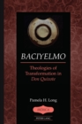 Baciyelmo : Theologies of Transformation in Don Quixote - eBook