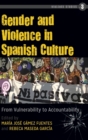 Gender and Violence in Spanish Culture : From Vulnerability to Accountability - Book