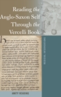 Reading the Anglo-Saxon Self Through the Vercelli Book - Book