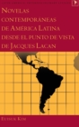 Novelas contempor?neas de Am?rica Latina desde el punto de vista de Jacques Lacan - Book