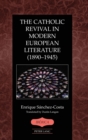 The Catholic Revival in Modern European Literature (1890-1945) - Book
