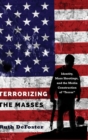 Terrorizing the Masses : Identity, Mass Shootings, and the Media Construction of «Terror» - Book