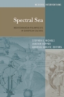 Spectral Sea : Mediterranean Palimpsests in European Culture - eBook