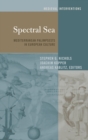 Spectral Sea : Mediterranean Palimpsests in European Culture - Book