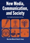 New Media, Communication, and Society : A Fast, Straightforward Examination of Key Topics - Book
