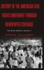 A History of the American Civil Rights Movement Through Newspaper Coverage : The Race Agenda, Volume 1 - Book