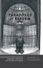 Paradoxes of Reform : Change-Minded Superintendents, Language, Leadership, and Dualism of Progress - Book