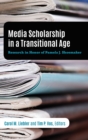 Media Scholarship in a Transitional Age : Research in Honor of Pamela J. Shoemaker - Book