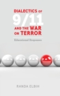 Dialectics of 9/11 and the War on Terror : Educational Responses - Book