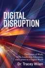 Digital Disruption : The Future of Work, Skills, Leadership, Education, and Careers in a Digital World - Book