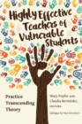 Highly Effective Teachers of Vulnerable Students : Practice Transcending Theory - Book
