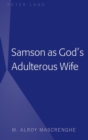 Samson as God’s Adulterous Wife - Book