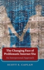 The Changing Face of Problematic Internet Use : An Interpersonal Approach - Book