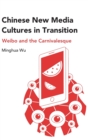 Chinese New Media Cultures in Transition : Weibo and the Carnivalesque - Book