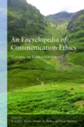 An Encyclopedia of Communication Ethics : Goods in Contention - Book
