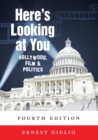 Here's Looking at You : Hollywood, Film and Politics, Fourth Edition - Book