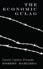 The Economic Gulag : Patriarchy, Capitalism, and Inequality - Book