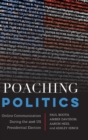 Poaching Politics : Online Communication During the 2016 US Presidential Election - Book