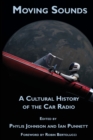Moving Sounds : A Cultural History of the Car Radio - Book