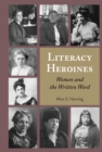 Literacy Heroines : Women and the Written Word - eBook