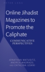 Online Jihadist Magazines to Promote the Caliphate : Communicative Perspectives - Book