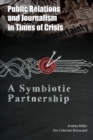 Public Relations and Journalism in Times of Crisis : A Symbiotic Partnership - Book