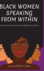 Black Women Speaking From Within : Essays and Experiences in Higher Education - Book