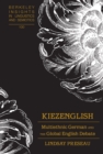 Kiezenglish : Multiethnic German and the Global English Debate - Book