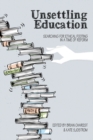 Unsettling Education : Searching for Ethical Footing in a Time of Reform - Book