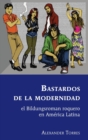 Bastardos de la modernidad : el Bildungsroman roquero en Am?rica Latina - Book