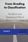 From Grading to Classification : The Reform and Development Path of Vocational Education - Book