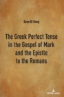 The Greek Perfect Tense in the Gospel of Mark and the Epistle to the Romans - eBook