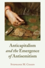 Anticapitalism and the Emergence of Antisemitism - eBook