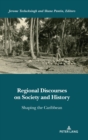 Regional Discourses on Society and History : Shaping the Caribbean - Book