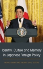 Identity, Culture and Memory in Japanese Foreign Policy - Book