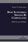 How Economics Should Be Complicated - Hirschman Albert O. Hirschman