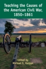 Teaching the Causes of the American Civil War, 1850-1861 - Book