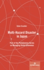 Multi-Hazard Disaster in Japan : Part of the Pentalemma Series on Managing Global Dilemmas - Book