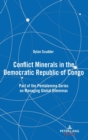 Conflict Minerals in the Democratic Republic of Congo : Part of the Pentalemma Series on Managing Global Dilemmas - Book