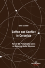 Coffee and Conflict in Colombia : Part of the Pentalemma Series on Managing Global Dilemmas - eBook