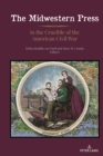 The Midwestern Press in the Crucible of the American Civil War - eBook